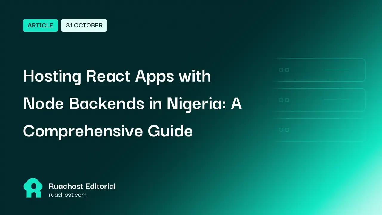 Hosting React Apps with Node Backends in Nigeria: A Comprehensive Guide